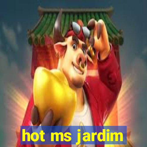 hot ms jardim